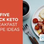 5 QUICK KETO BREAKFAST RECIPE IDEAS