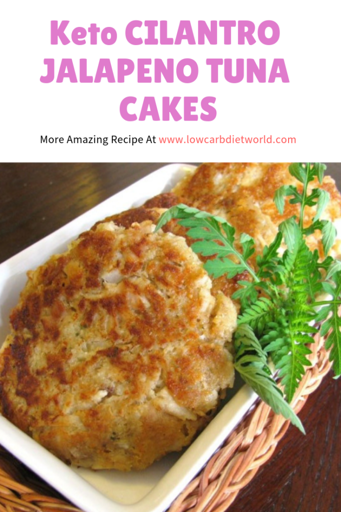 Keto CILANTRO JALAPENO TUNA CAKES