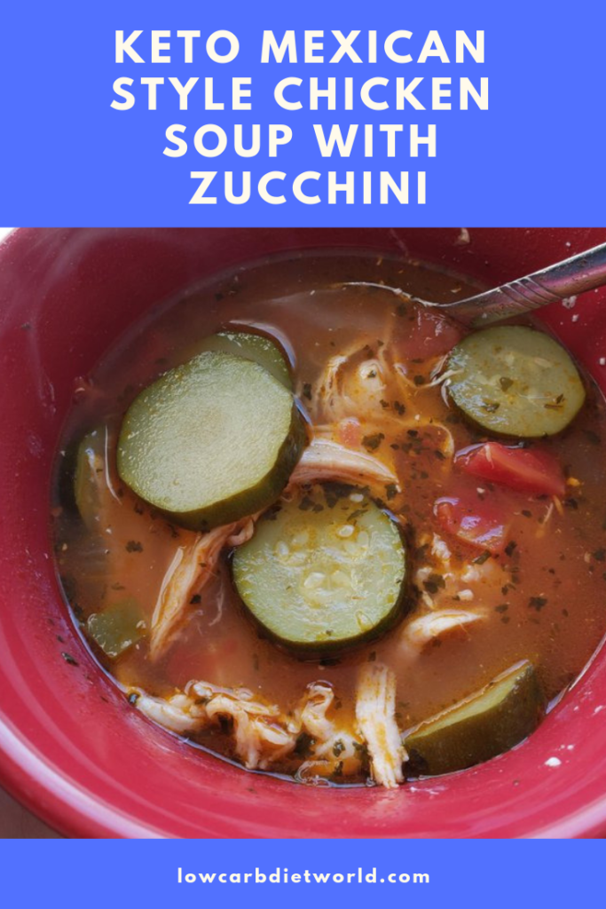 Keto Mexican Style Chicken Soup with Zucchini